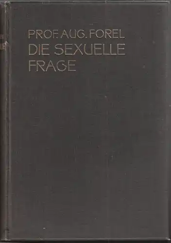 FOREL, Die sexuelle Frage. Eine... 1913