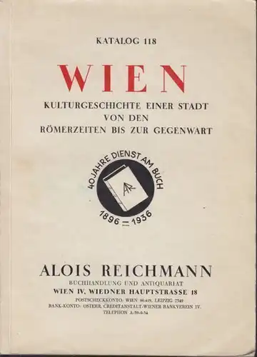 REICHMANN, Katalog 118. Wien. Kulturgeschichte... 1936