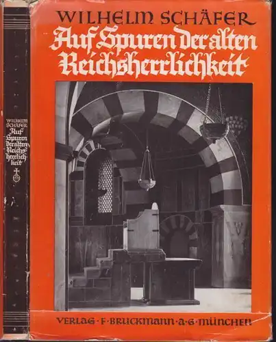 SCHÄFER, Auf Spuren der alten Reichsherrlichkeit. 1934