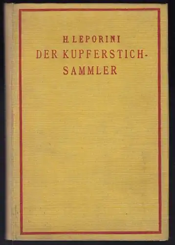 LEPORINI, Der Kupferstichsammler. Ein Hand- und... 1924