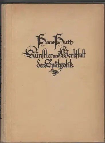 HUTH, Künstler und Werkstatt der Spätgotik. 1923