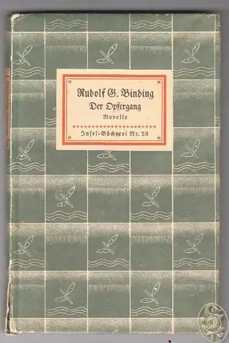 Der Opfergang. Eine Novelle. BINDING, Rudolf G. 0288-11