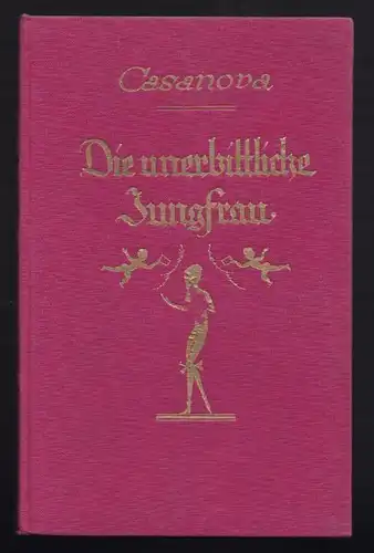 CASANOVA, Die unerbittliche Jungfrau. 1925