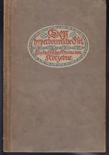 KOTZEBUE, Der hyperboreeische Esel oder Die... 1907