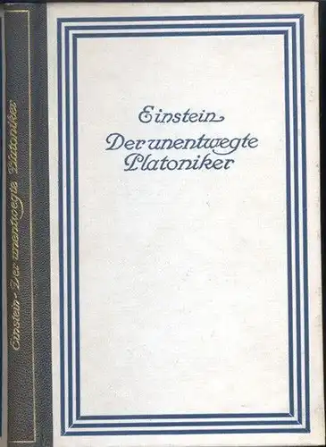 EINSTEIN, Der unentwegte Platoniker. 1918