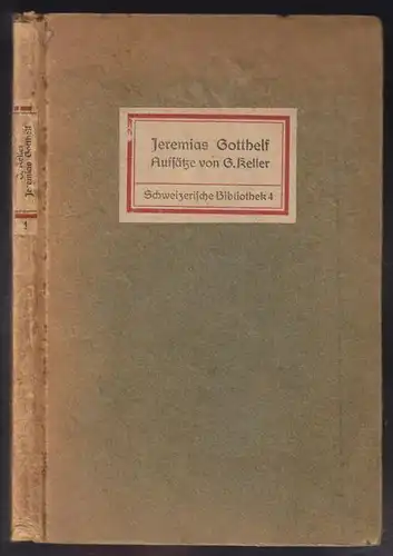 KELLER, Jeremias Gotthelf. Aufsätze. 1918