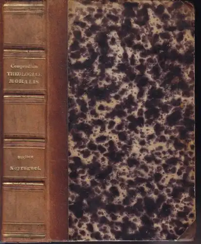 NEYRAGUET, Compendium Theologiae Moralis Sancti... 1851
