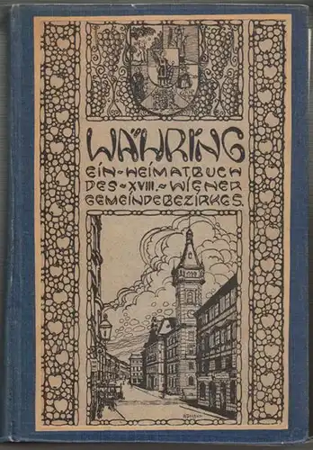 Währing. Ein Heimatbuch des 18. Wiener... 1923