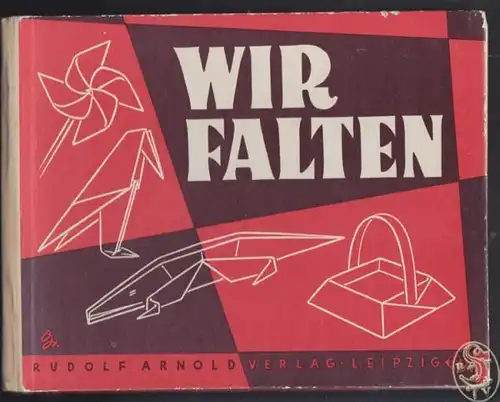 SCHÖNHERR, Wir falten. Eine Auswahl thematisch... 1961