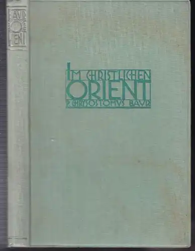 BAUR, Im Christlichen Orient. Reiseerlebnisse. 1934