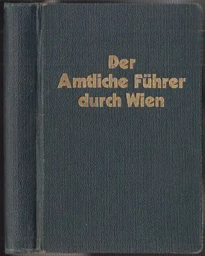 Der amtliche Führer durch Wien. Aus dem... 1930