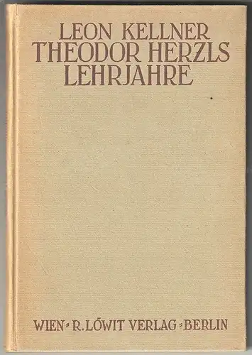 Theodor Herzls Lehrjahre (1860-1895). Nach den Handschriftlichen Quellen. KELLNE