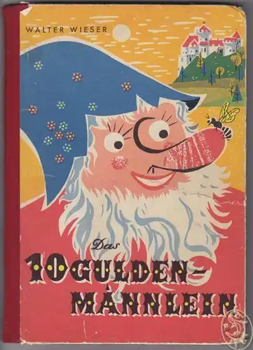 WIESER, Das Zehnguldenmännlein. Märchen aus... 1957