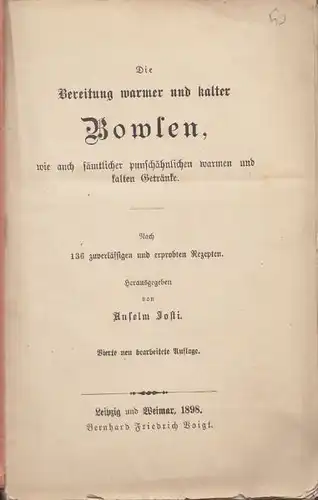 JOSTI, Die Bereitung warmer und kalter Bowlen,... 1898