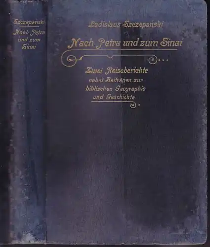 SZCZEPANSKI, Nach Petra und zum Sinai. Zwei... 1908