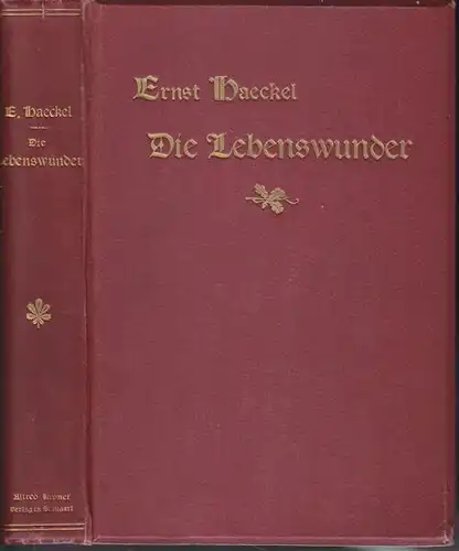 HAECKEL, Die Lebenswunder. Gemeinverständliche... 1904