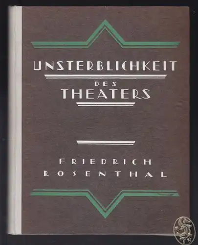 ROSENTHAL, Unsterblichkeit des Theaters.... 1924