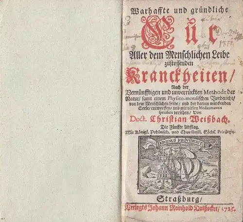 WEISSBACH, Wahrhaffte und gründliche Cur Aller... 1725