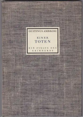 AMBROSI, Einer Toten. Ein Zyklus des Erinnerns. 1937