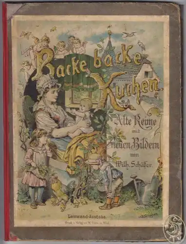 SCHÄFER, Backe backe Kuchen. Alte Reime mit... 1880