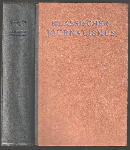 Klassischer Journalismus. Die Meisterwerke der Zeitung. KISCH, Egon Erwin.