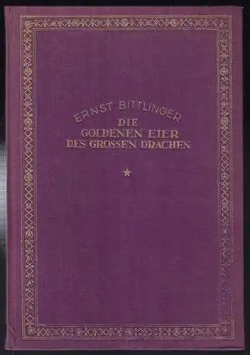 BITTLINGER, Die goldenen Eier des grossen Drachen. 1924