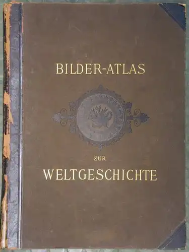 WEISSER, Bilder-Atlas zur Weltgeschichte nach... 1885