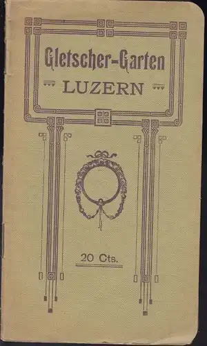 Gletscher-Garten Luzern. 1910