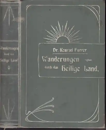 FURRER, Wanderungen durch das heilige Land. 1891