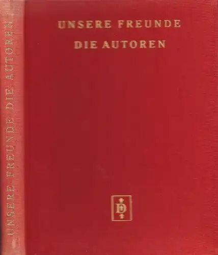 Unsere Freunde. Die Autoren. 182 Portraits. 1959