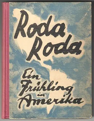 Ein Frühling in Amerika. RODA RODA [d. i. Sándor Friedrich Rosenfeld].