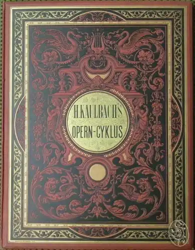 KAULBACH, Opern-Cyclus. Darstellungen beliebter... 1880