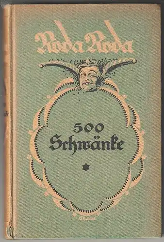 500 Schwänke. RODA RODA (d.i. Sándor Friedrich Rosenfeld).