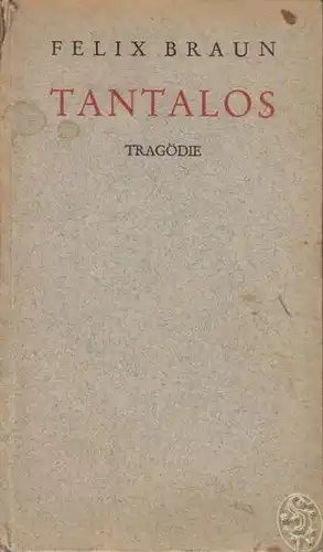 BRAUN, Tantalos. Tragödie. 1932