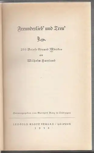 MÖRIKE, Freundeslieb' und Treu'. 250 Briefe... 1938