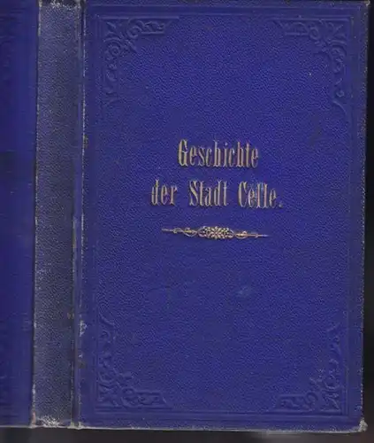 DEHNING, Die Geschiche der Stadt Celle. Ein... 1891