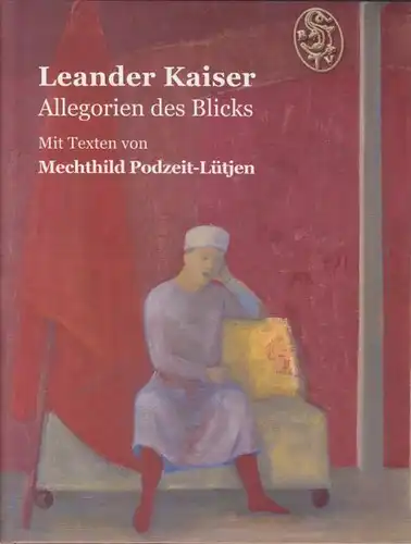KAISER, Allegorien des Blicks. Mit Texten von... 2007