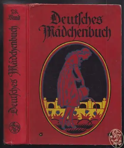 Deutsches Mädchenbuch. Ein Jahrbuch der... 1930