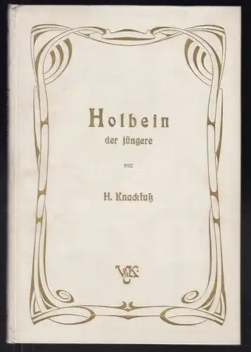 KNACKFUSS, Holbein der Jüngere. 1902