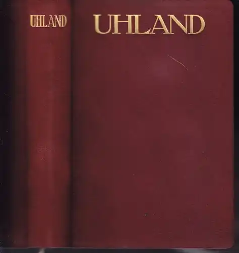 UHLAND, Werke. Mit Einleitung v. Rudolf Krauß. 1910