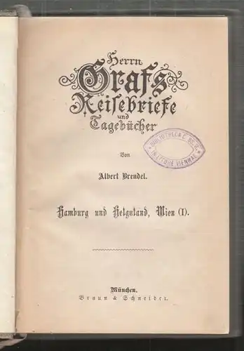 BRENDEL, Herrn Grafs Reisebriefe und Tagebücher. 1875