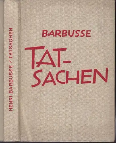 BARBUSSE, Tatsachen. Mit einer Vorrede von... 1929