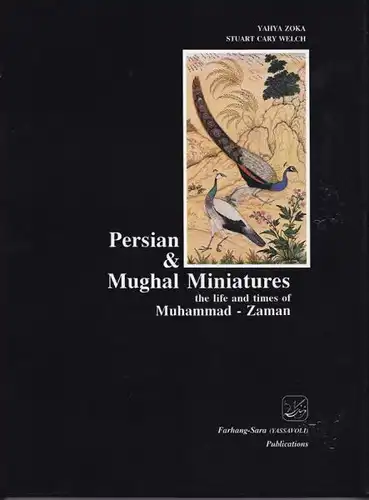 WELCH, Persian & Mughal Miniatures the life and... 1994