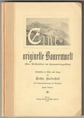 Eine originelle Bauernwelt  (Das Volksleben im Semmeringgebiete). Geschildert in