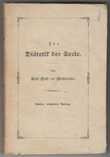 FEUCHTERSLEBEN, Diätetetik der Seele. 1848