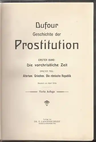 DUFOUR F.S.Pierre., Geschichte der Prostitution. 1920