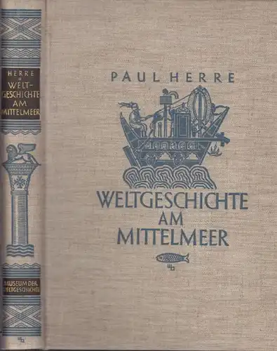 HERRE, Weltgeschichte am Mittelmeer. 1931