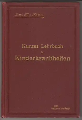 FILATOW, Kurzes Lehrbuch der Kinderkrankheiten... 1897