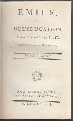 ROUSSEAU, Émile, ou de l' éducation. 1782