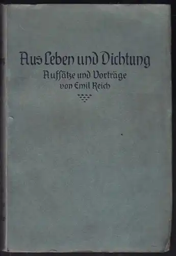 REICH, Aus Leben und Dichtung. Aufsätze und... 1911